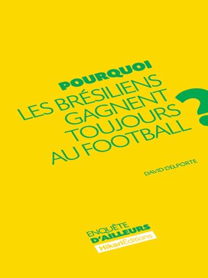 cover image of Pourquoi les Brésiliens gagnent toujours au football ?